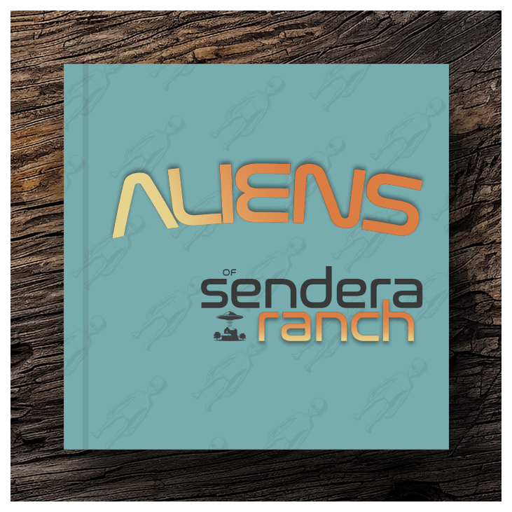Aliens of Sendera Ranch